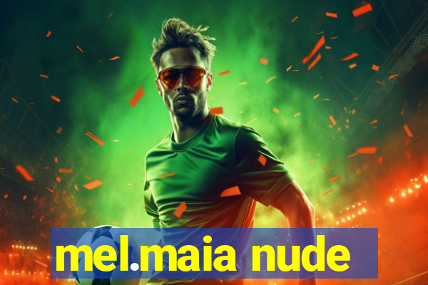 mel.maia nude